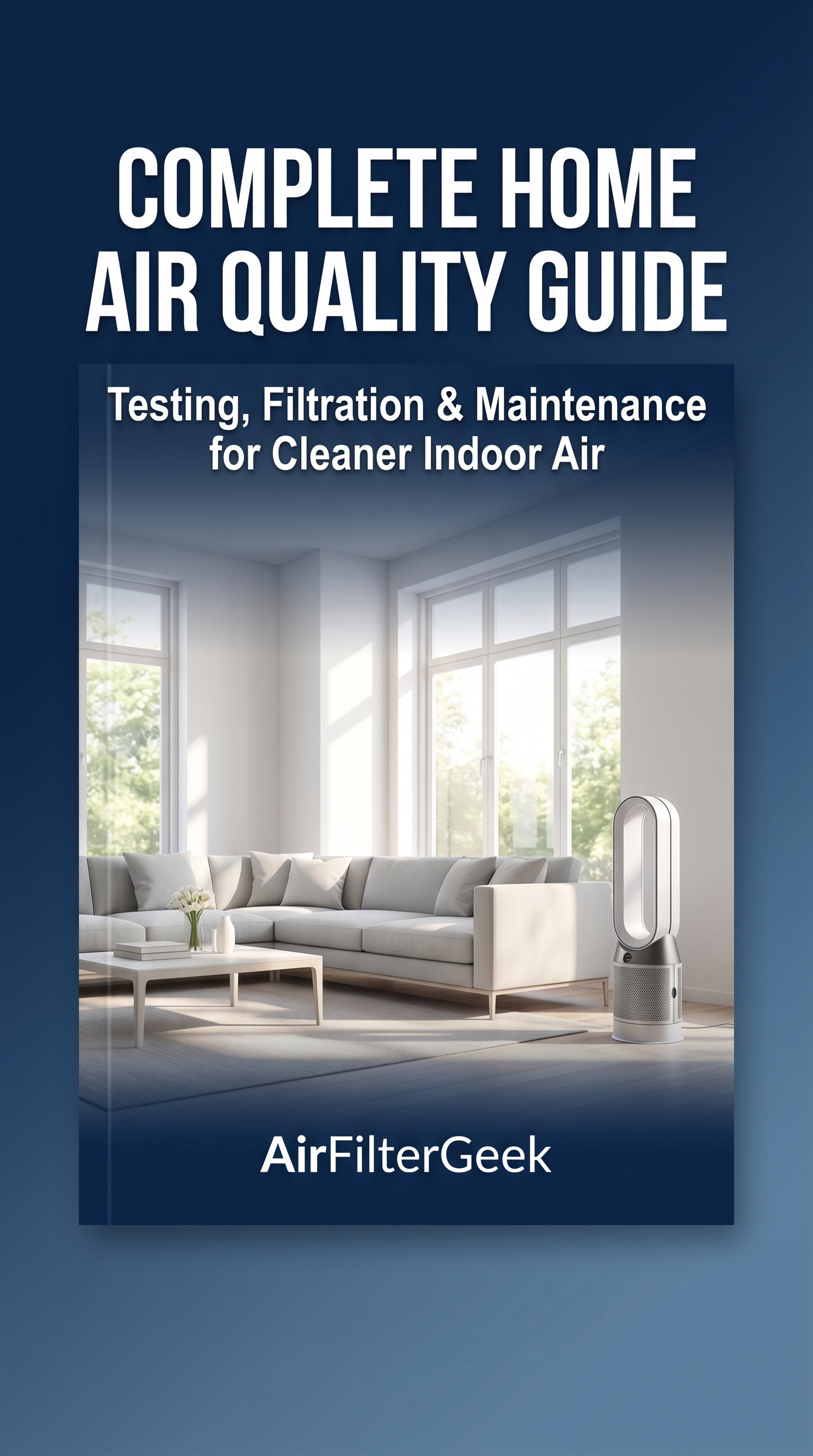 Complete Home Air Quality Guide - AirFilterGeek